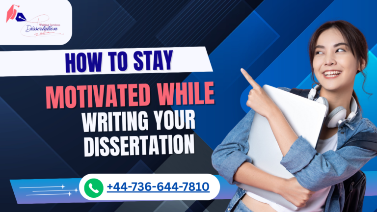 How to Stay Motivated While Writing Your Dissertation