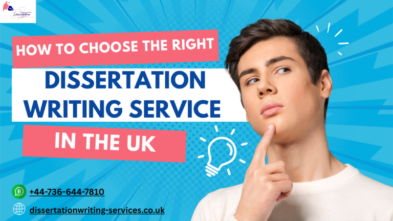 How to Choose the Right Dissertation Writing Service in the UK